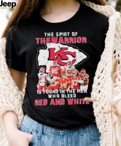 The Spirit Of The Warrior Is Found In The Men Who Bleed Red And White Kansas City Chiefs 2022 Signatures Shirt