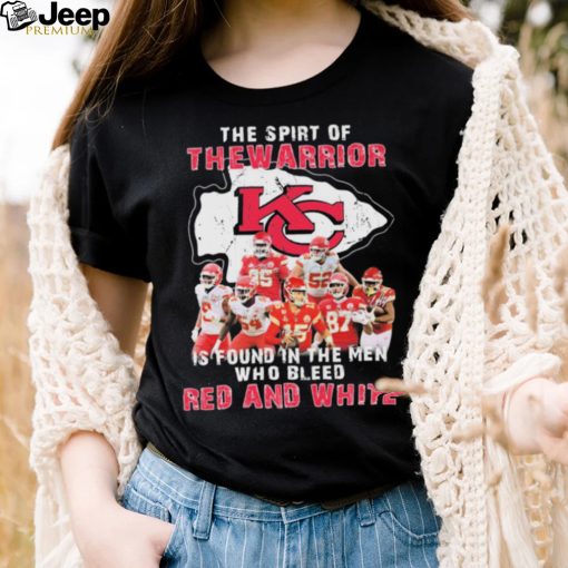 The Spirit Of The Warrior Is Found In The Men Who Bleed Red And White Kansas City Chiefs 2022 Signatures Shirt