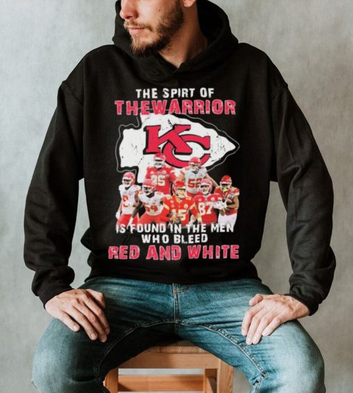 The Spirit Of The Warrior Is Found In The Men Who Bleed Red And White Kansas City Chiefs 2022 Signatures Shirt