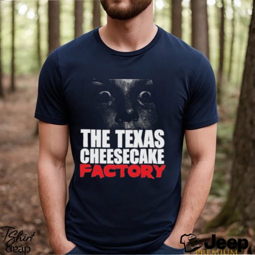 The Texas Cheesecake Factory Shirt