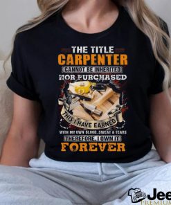 The Title Carpenter cannot be inherited T Shirt