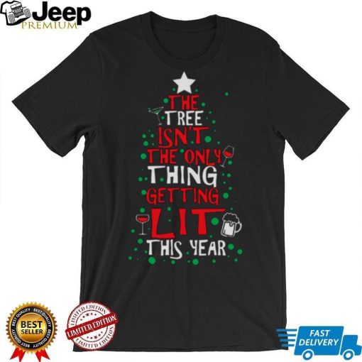 The Tree Isn’t The Only Thing Christmas shirt