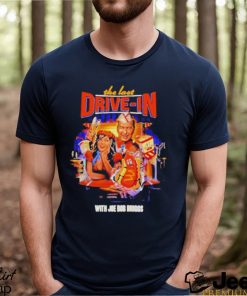 The drive in with Joe bob briggs shirt