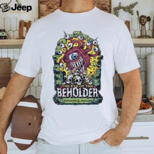 The eye of the beholder dungeons and dragons Shirt