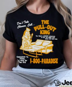 The pull out king shirt