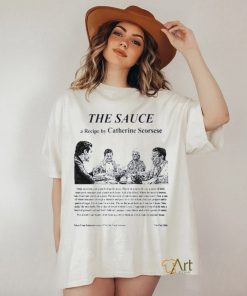 The sauce a recipe by catherine scorsese 2023 shirt