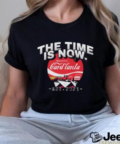 The time is now Welcome to Card lanta 2023 shirt