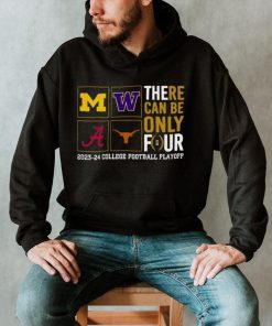 There Can Be Only Four 2023 2024 College Football Playoff T shirt