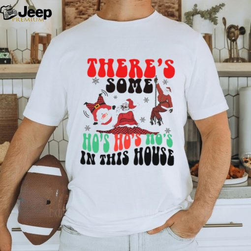 There Is Some Ho’s In This House shirt