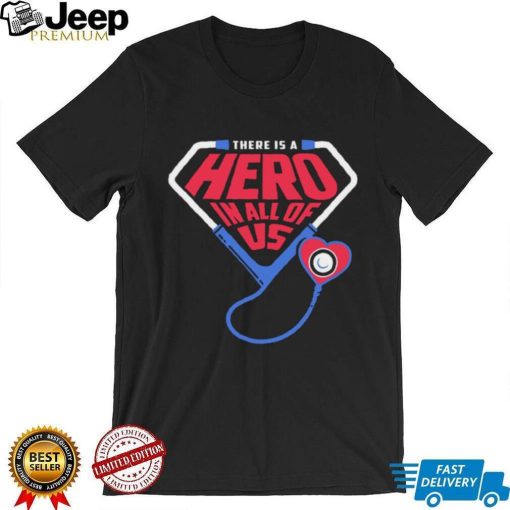 There is a Hero in all of us heart logo shirt