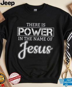 There is power in the name of Jesus t shirt womens Christmas t shirt