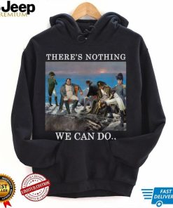 There's Nothing We Can Do... Napoleon T Shirt