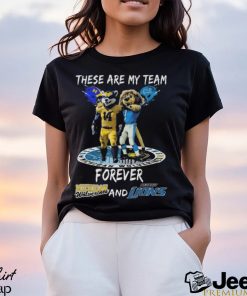 These Are My Team Forever Michigan Wolverines And Detroit Lions Shirt