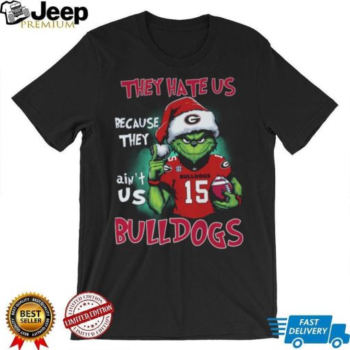 They Hate Us Because They Ain’t Us G Bulldogs 153 Bulldogs Shirt