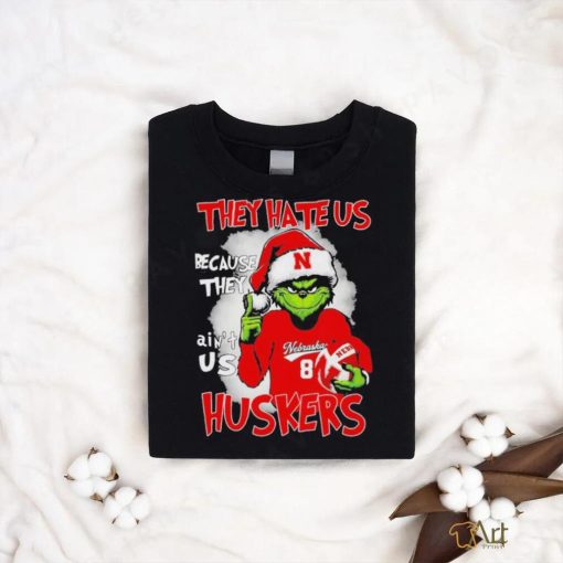 They Hate Us Because They Aint Us Huskers Grinch T shirt