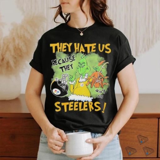 They hate us because they ain’t us Steelers shirt