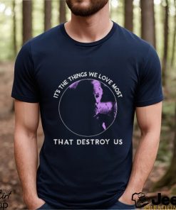 Things Destroy Us The Hunger Games shirt