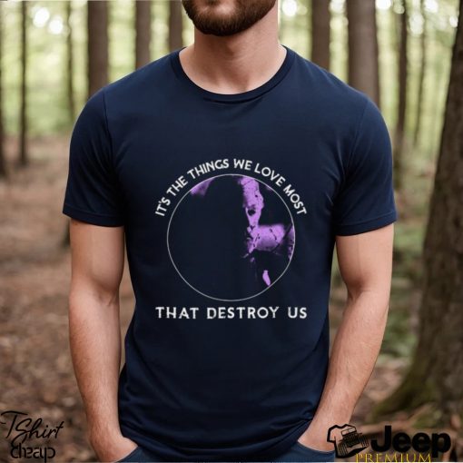 Things Destroy Us The Hunger Games shirt