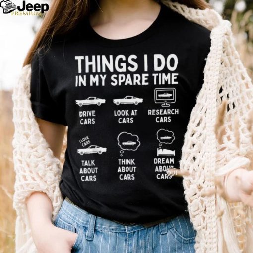 Things I Do In My Spare Time Car Enthusiast Funny Car Guy Short Sleeve T shirt