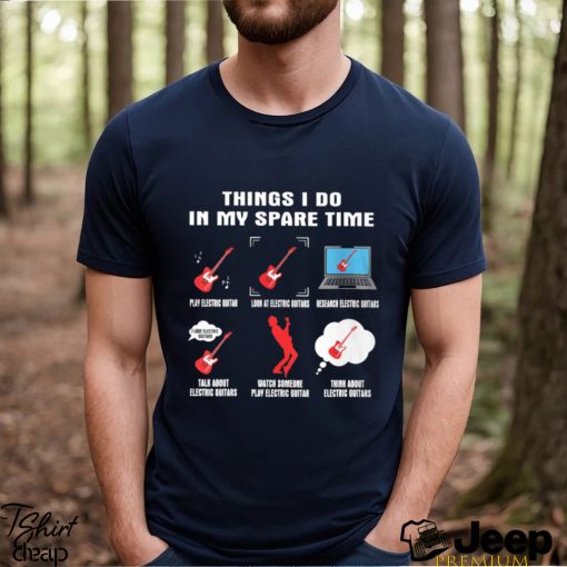 Things I Do In My Spare Time Guitar, Bass, Electric, Acoustic, Banjo, Ukulele Musician Music Lover's Shirt Classic T Shirt