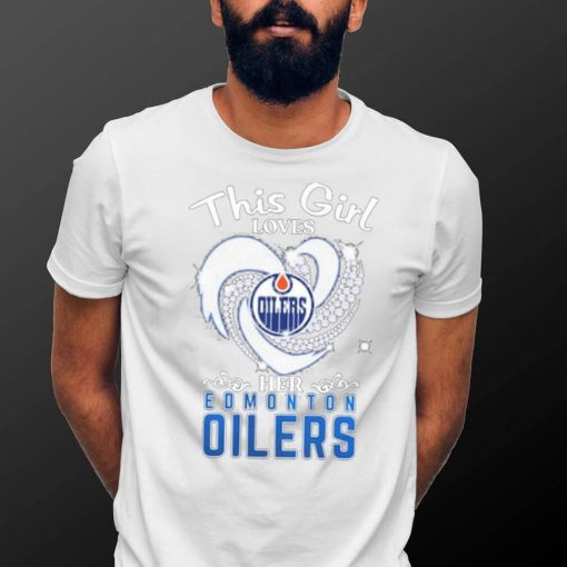 This Girl Loves Heart Her Edmonton Oilers Shirt