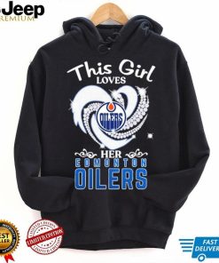 This Girl Loves Heart Her Edmonton Oilers Shirt