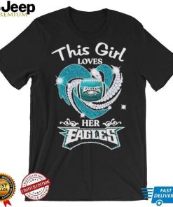 This Girl Loves Her Philadelphia Eagles Heart Diamond 2023 Shirt