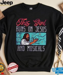 This Girl Runs On Jesus And Musicals T Shirt