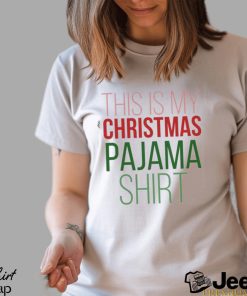 This Is My Christmas Pajama Shirt Sweater T Shirt, Funny Family Christmas Shirts