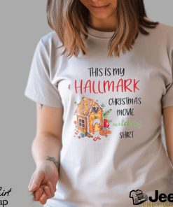 This Is My Hallmark Christmas Movie Watching Shirt Christmas Cookies House Version Shirt