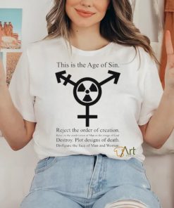 This Is The Age Of Sin Reject The Order Of Creation Shirt