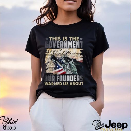 This Is The Government Our Founders Warned Us About Classic T Shirt