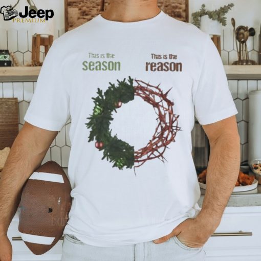 This Is The Season This Is The Reason Shirt