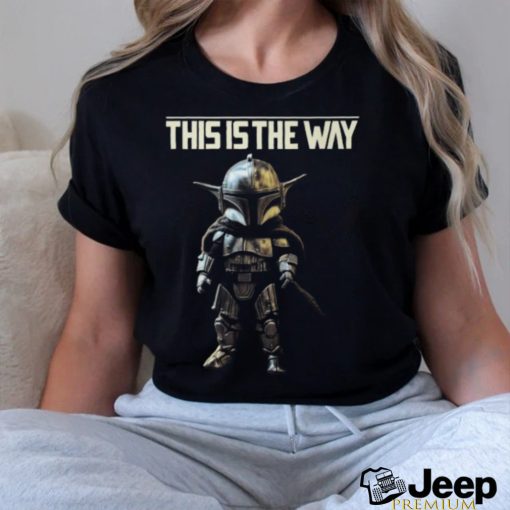 This Is The Way T Shirt