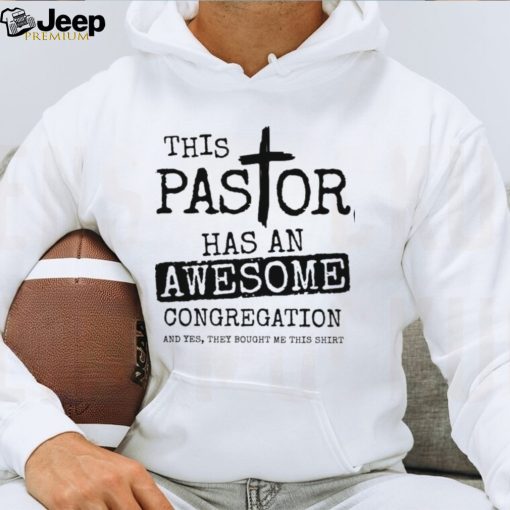 This Pastor Has An Awesome Congregation Classic T Shirt