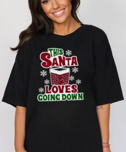 This Santa loves going down shirt