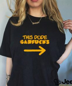 This dude garfucks shirt