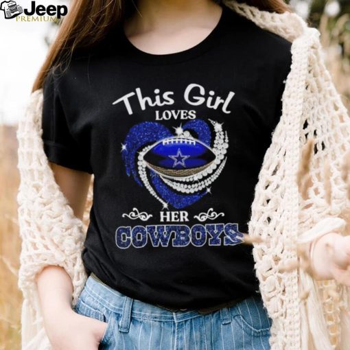 This girl loves her Cowboys diamond 2023 shirt