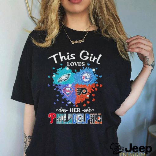 This is girl loves her Philadelphia all sports shirt