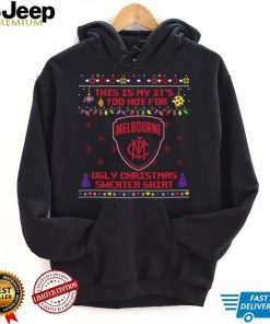 This is my it’s too hot for Melbourne Demons Ugly christmas sweater T shirt