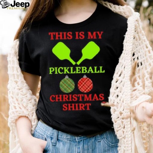 This is my pickleball Christmas T Shirt