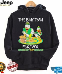 This is my team forever Oregon Ducks shirt