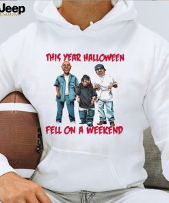 This year Halloween fell on a weekend shirt