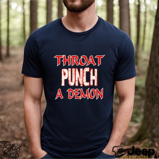 Throat Punch A Demon Shirt