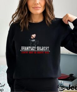 Ticket Presale Brantley Gilbert 2023 Long Sleeve Shirt, Brantley Gilbert Country Must Be Country Wide Lyrics Merch