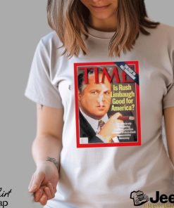 Time Is Rush Limbaugh Good For America Shirt