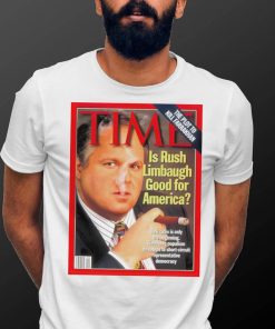 Time is rush limbaugh good for America T shirts