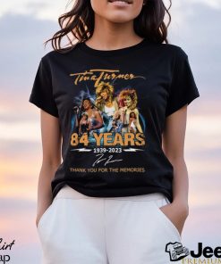 Tina Turner 84 Years 1939 – 2023 Thank You For The Memories T Shirt