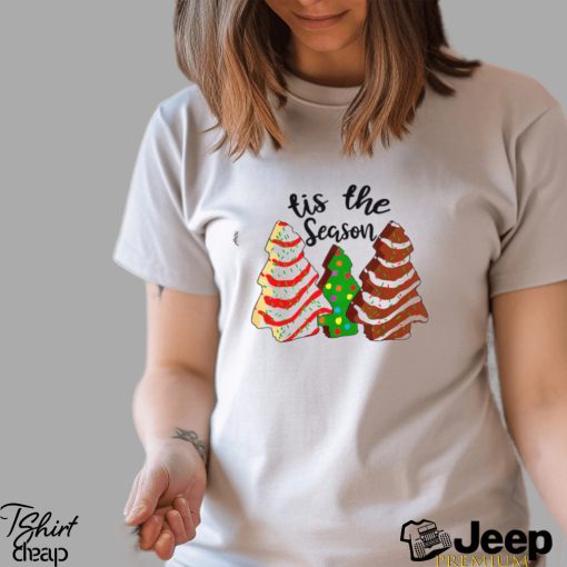 Tis The Season Cute Christmas Tree Cakes T shirt