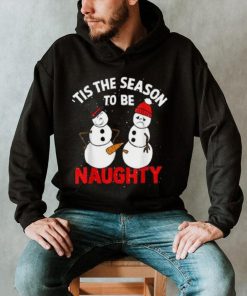 Tis The Season To Be Naughty Funny Snowman Christmas Pajama Shirt